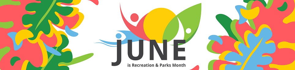 June is Recreation and Parks Month banner